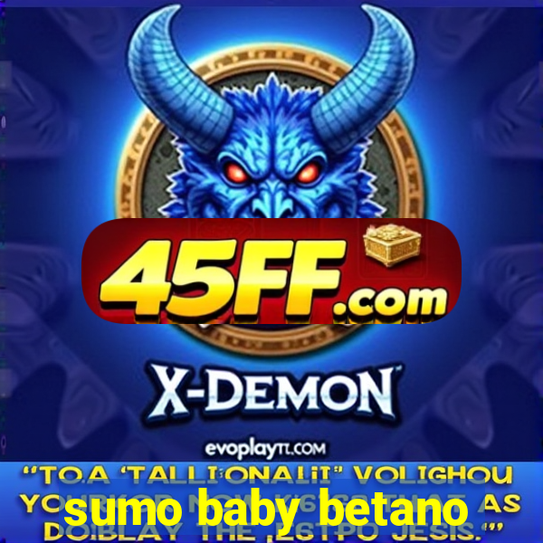 sumo baby betano